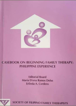 CASEBOOK ON BEGGINING FAMILY THERAPY: PHILIPPINE